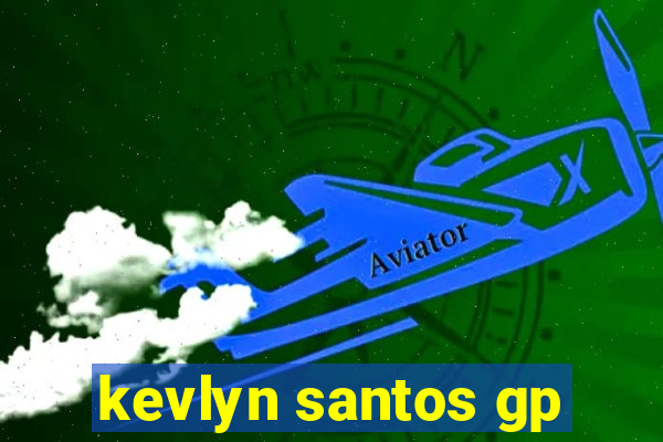 kevlyn santos gp